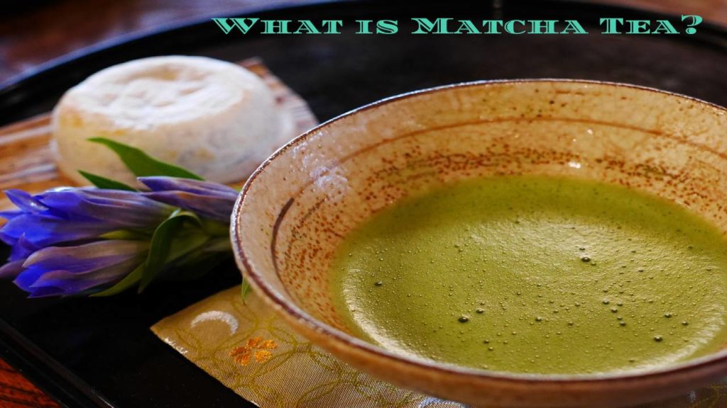 Matcha Tea What Is It, Its Benefits, And Matcha Tea Making Process