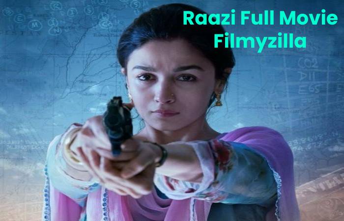 Raazi Full Movie Filmyzilla