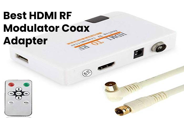 Best HDMI RF Modulator 