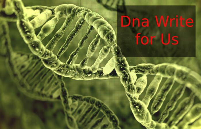 Dna Write For Us