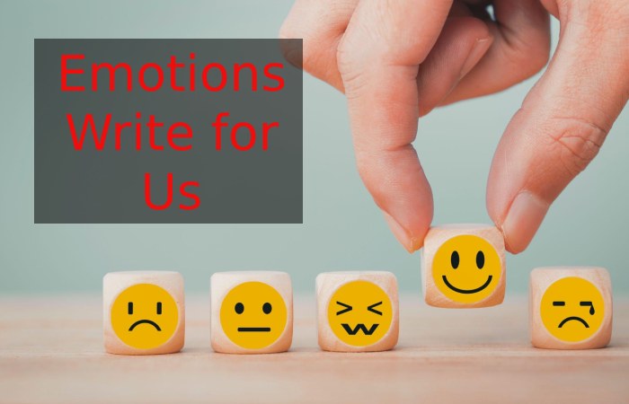 Emotions Write for Us