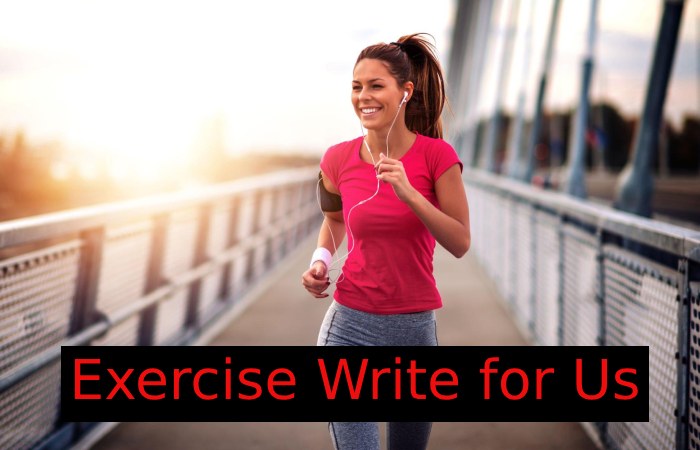Exercise Write For Us