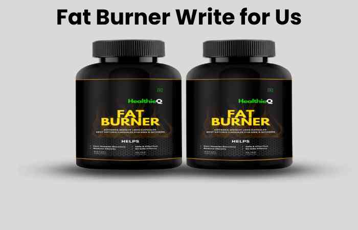 Fat Burner Write for Us
