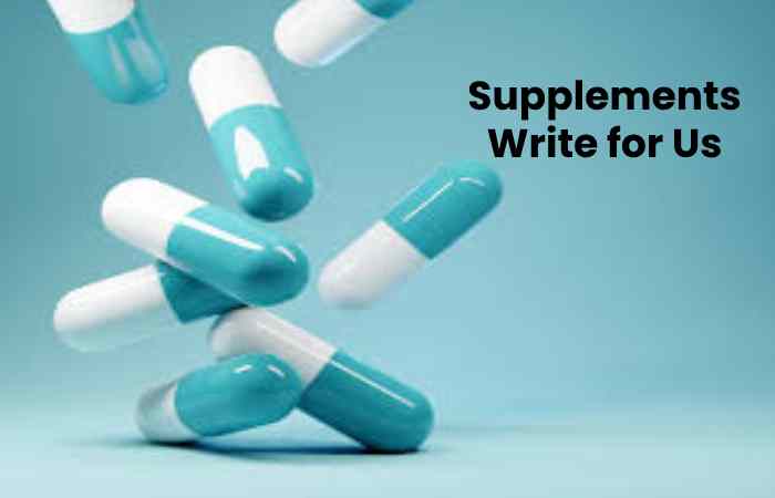 Supplements Write for Us
