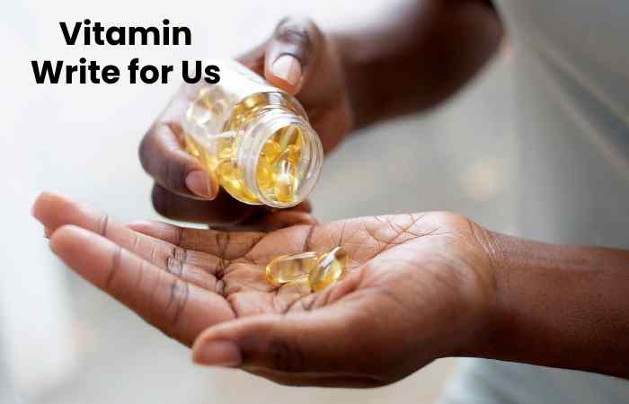 Vitamin Write for Us