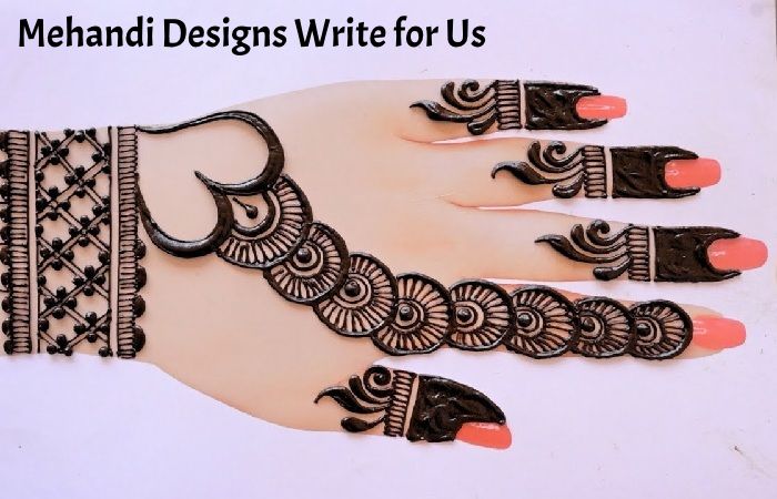 Mehandi Designs Write for Us