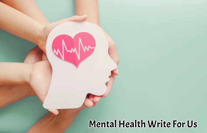 Mental Health Write For Us