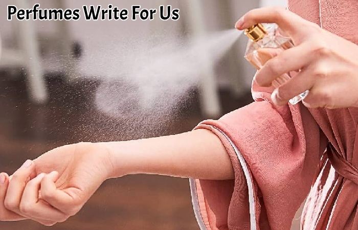 Perfumes Write For Us