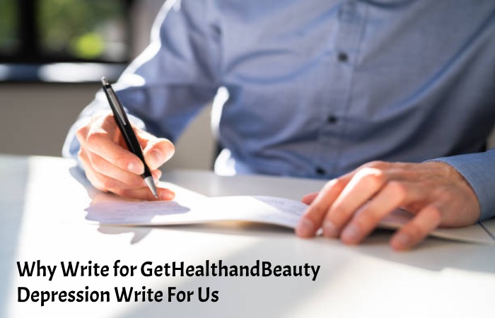 Why Write for GetHealthandBeauty – Depression Write For Us